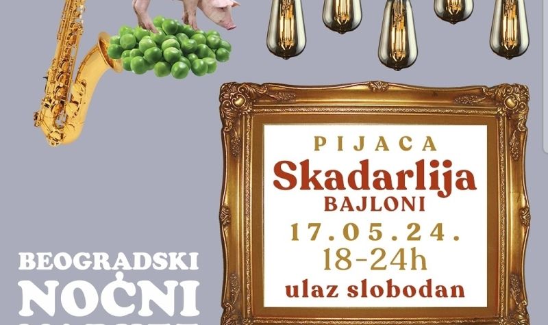 „Beogradski noćni market” 17. maja na pijaci Skadarlija