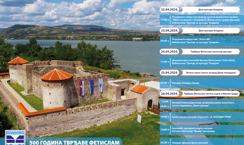 Proslava Dana opštine Kladovo i jubileja 500 godina tvrđave Fetislam od 22. do 26. aprila